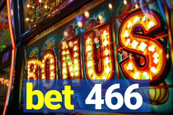 bet 466